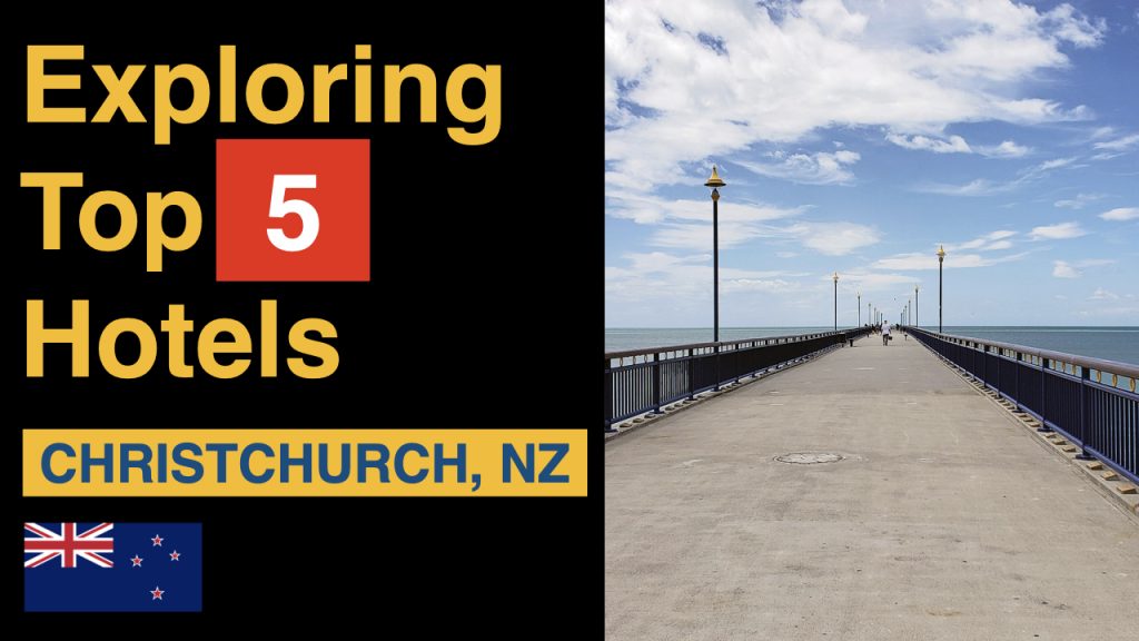 Exploring Top 5 Hotels in Christchurch